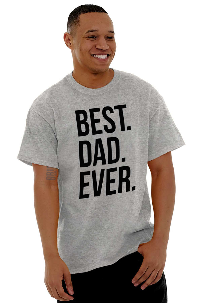 Best Dad Ever T Shirt-Direct To Garment Print-Brisco Baby