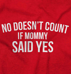 No Doesn't Count Mommy Said Yes Romper Bodysuit-Direct To Garment Print-Brisco Baby