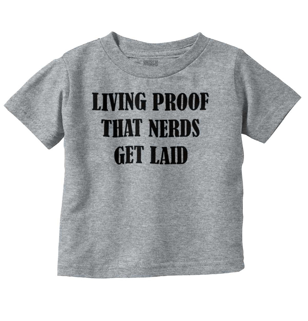 Nerds Get Laid Infant Toddler T Shirt-Direct To Garment Print-Brisco Baby