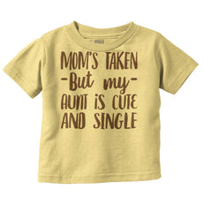 Aunt is Single Infant Toddler T Shirt-Direct To Garment Print-Brisco Baby