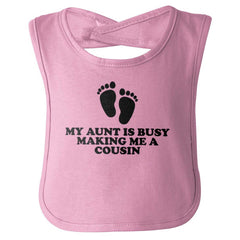 My Aunt Is Busy Infant Baby Bib-Direct To Garment Print-Brisco Baby