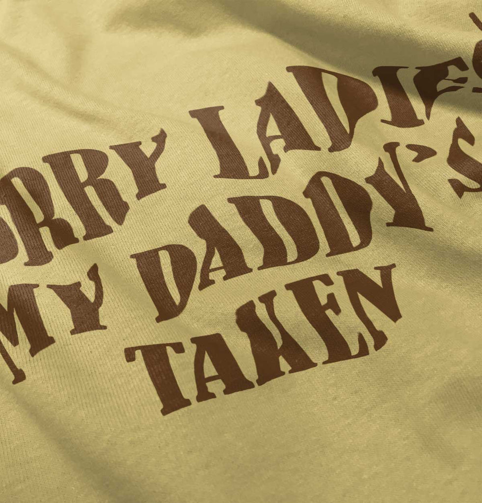 Daddy's Taken Infant Toddler T Shirt-Direct To Garment Print-Brisco Baby