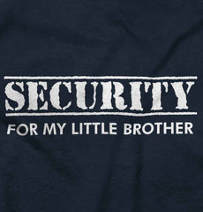 Security For My Little Brother Infant Toddler T Shirt-Direct To Garment Print-Brisco Baby