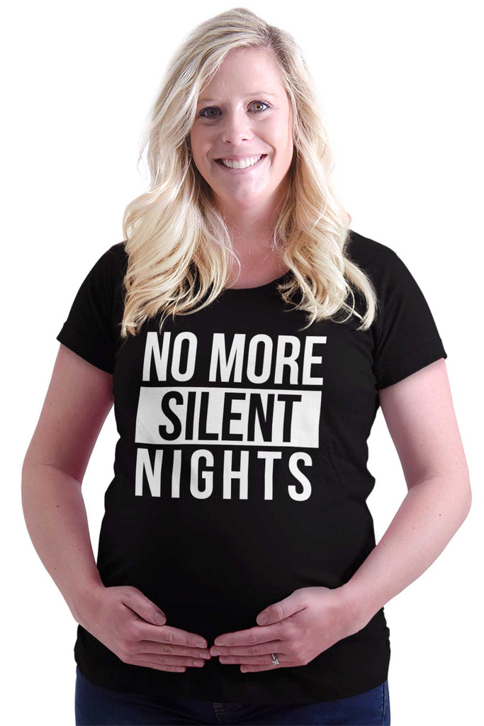 No More Silent Nights Maternity T-Shirt-Direct To Garment Print-Brisco Baby