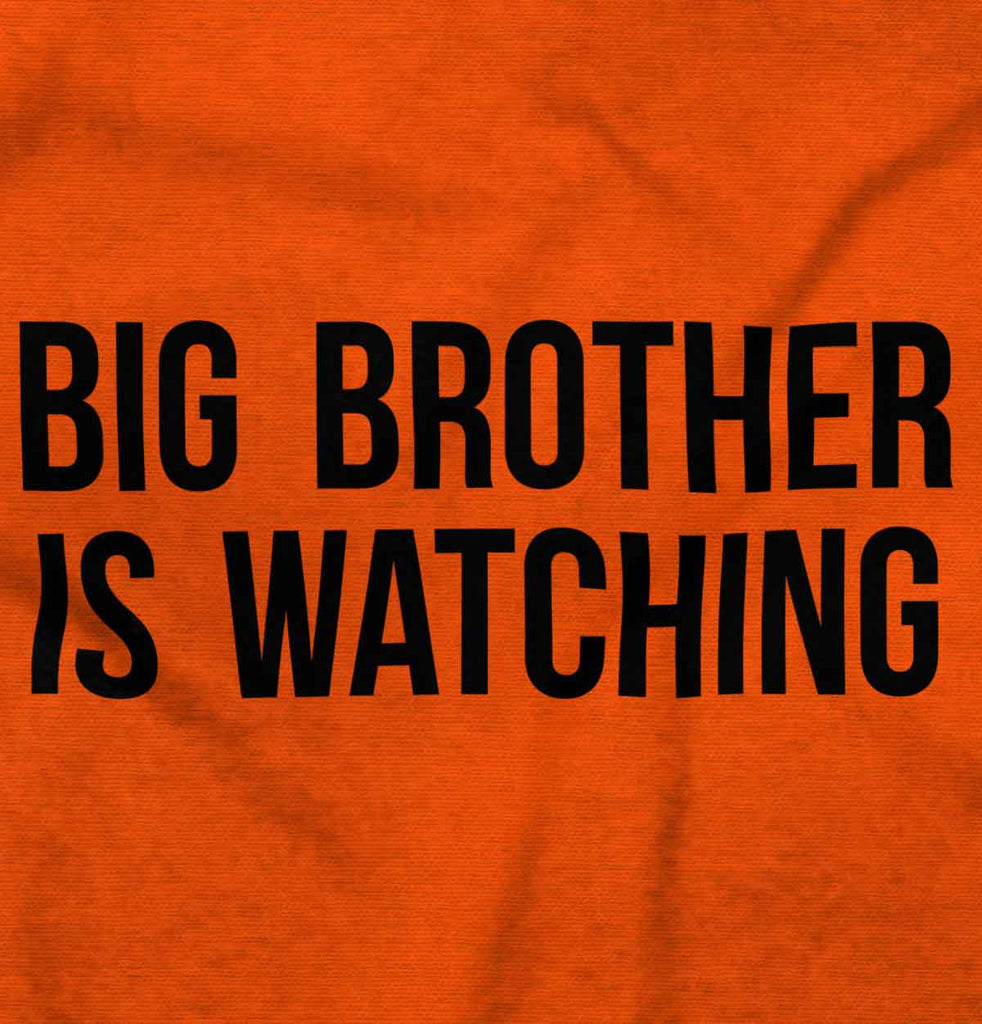 Big Brother Is Watching Infant Toddler T Shirt-Direct To Garment Print-Brisco Baby