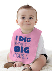 Dig Big Cousin Infant Baby Bib-Direct To Garment Print-Brisco Baby