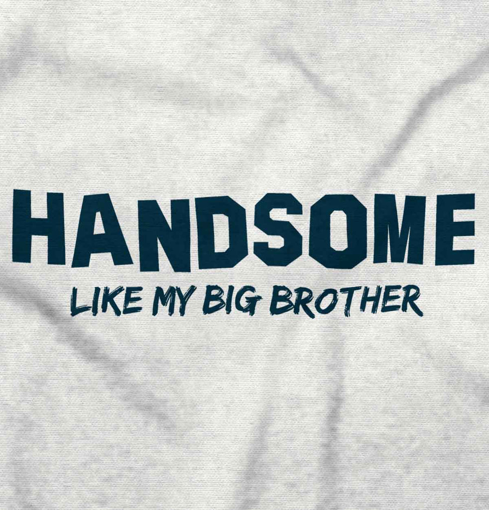 Handsome Like My Big Brother Infant Baby Bib-Direct To Garment Print-Brisco Baby