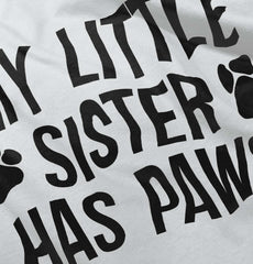 My Little Sister Has Paws Infant Toddler T Shirt-Direct To Garment Print-Brisco Baby