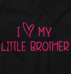 I Love My Little Brother Infant Toddler T Shirt-Direct To Garment Print-Brisco Baby
