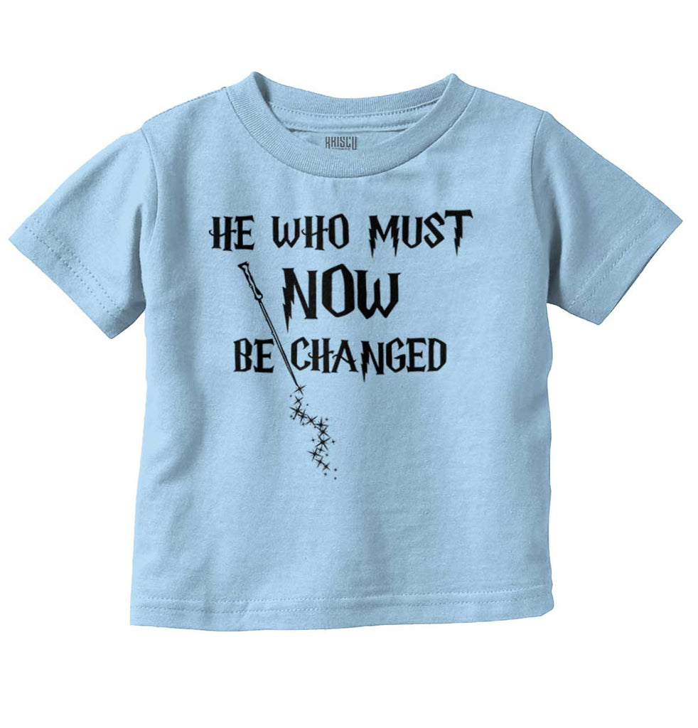 He Who Must Be Changed Infant Toddler T Shirt-Direct To Garment Print-Brisco Baby