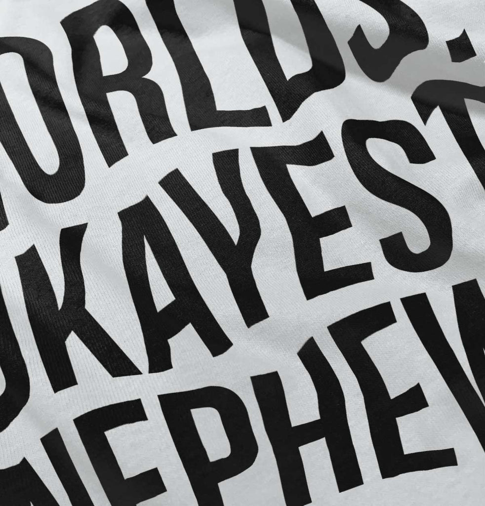 Worlds Okayest Nephew Infant Toddler T Shirt-Direct To Garment Print-Brisco Baby