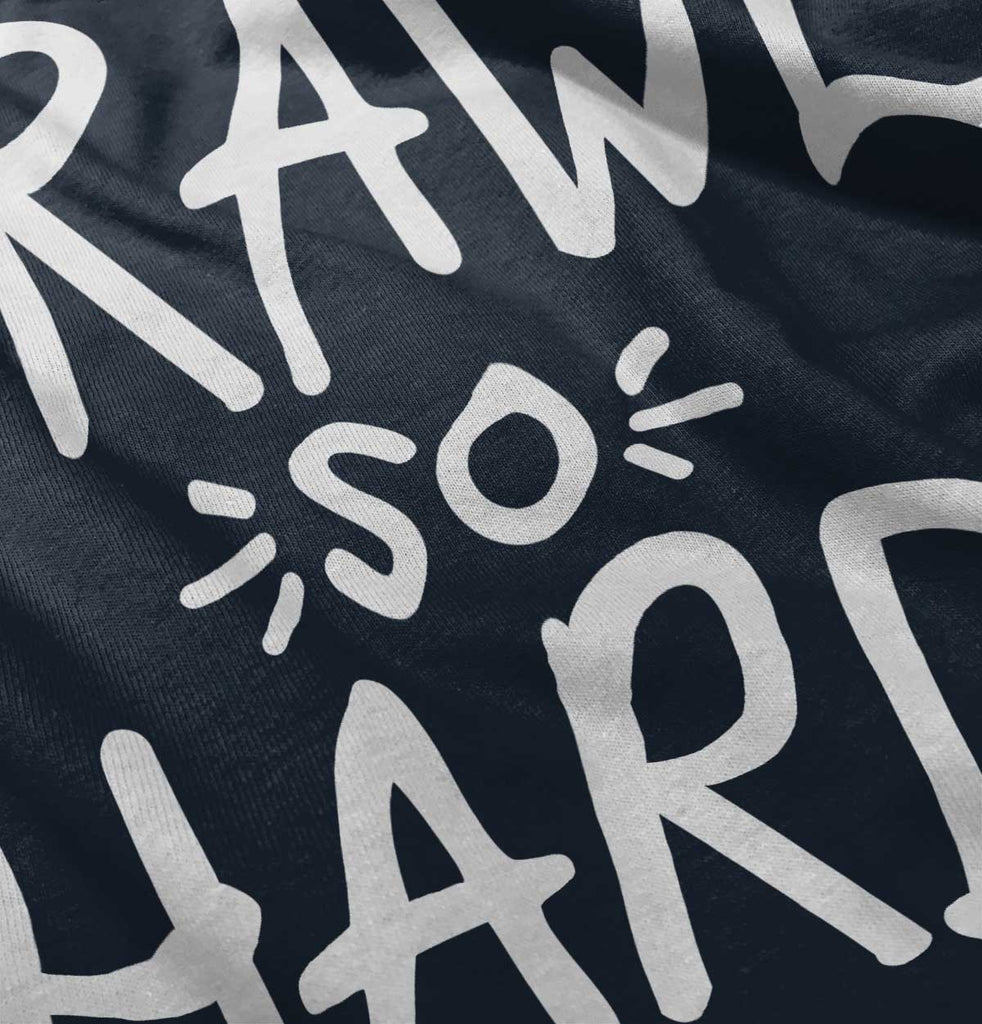 Crawl So Hard Romper Bodysuit-Direct To Garment Print-Brisco Baby