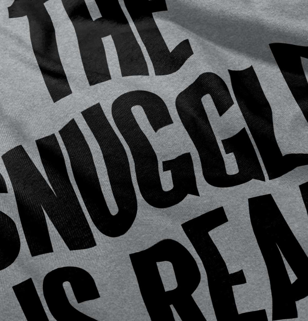 Snuggle Is Real Infant Toddler T Shirt-Direct To Garment Print-Brisco Baby