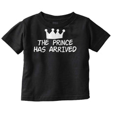 The Prince Has Arrived Infant Toddler T Shirt-Direct To Garment Print-Brisco Baby