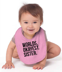 Worlds Okayest Sister Infant Baby Bib-Direct To Garment Print-Brisco Baby