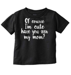 Cute Mom Infant Toddler T Shirt-Direct To Garment Print-Brisco Baby