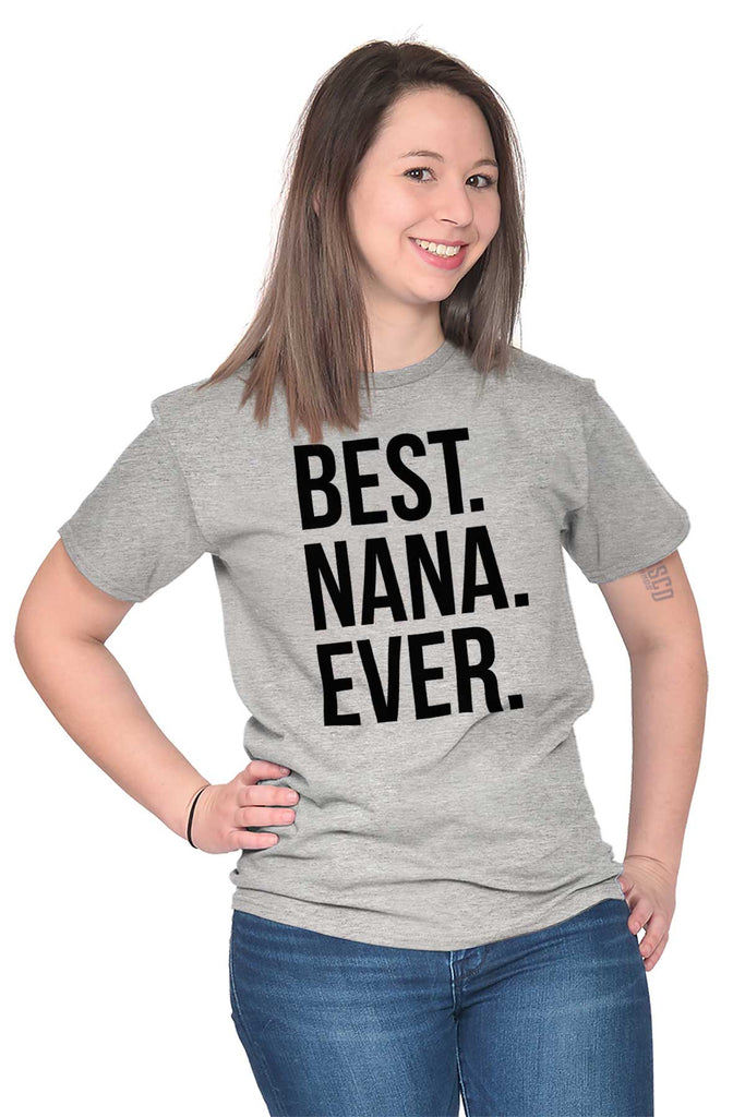 Best Nana Ever T Shirt-Direct To Garment Print-Brisco Baby