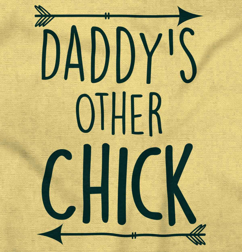 Daddy's Other Chick Infant Toddler T Shirt-Direct To Garment Print-Brisco Baby