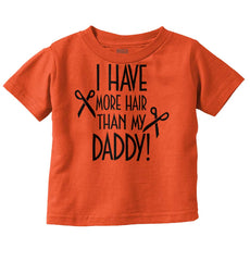 More Hair Than Daddy Infant Toddler T Shirt-Direct To Garment Print-Brisco Baby