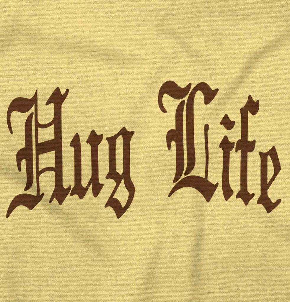 Hug Life Infant Toddler T Shirt-Direct To Garment Print-Brisco Baby