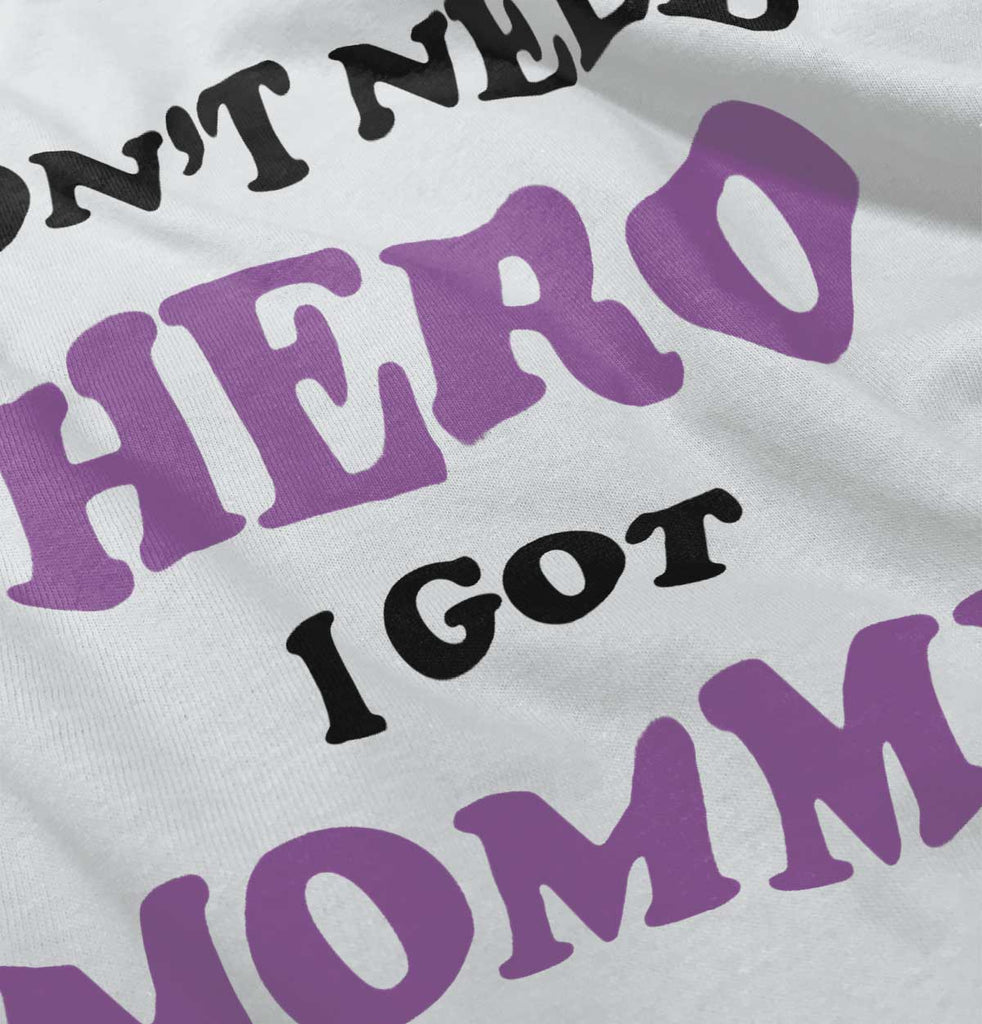 Don’t Need Hero Got Mommy Infant Baby Bib-Direct To Garment Print-Brisco Baby