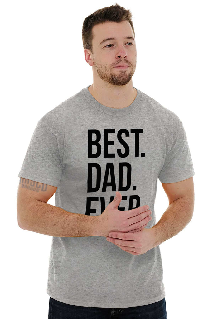 Best Dad Ever T Shirt-Direct To Garment Print-Brisco Baby