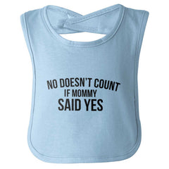 No Doesn't Count Mommy Said Yes Infant Baby Bib-Direct To Garment Print-Brisco Baby