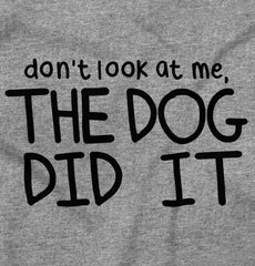 Dog Did It Infant Toddler T Shirt-Direct To Garment Print-Brisco Baby
