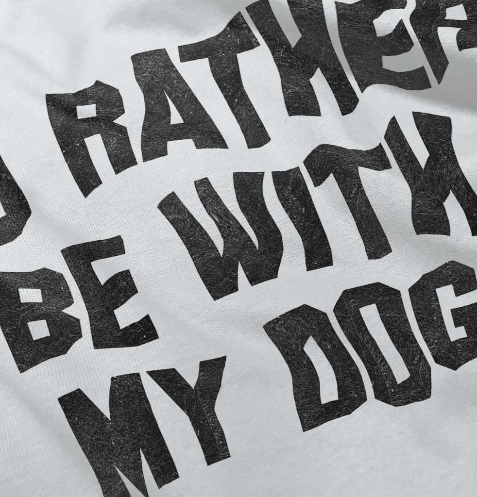 Rather Be With Dog Romper Bodysuit-Direct To Garment Print-Brisco Baby