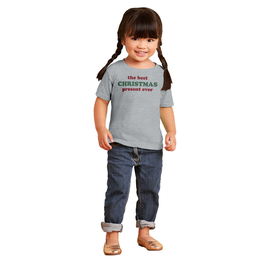 Best Christmas Present Infant Toddler T Shirt-Direct To Garment Print-Brisco Baby