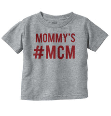 Mommy's MCM Infant Toddler T Shirt-Direct To Garment Print-Brisco Baby