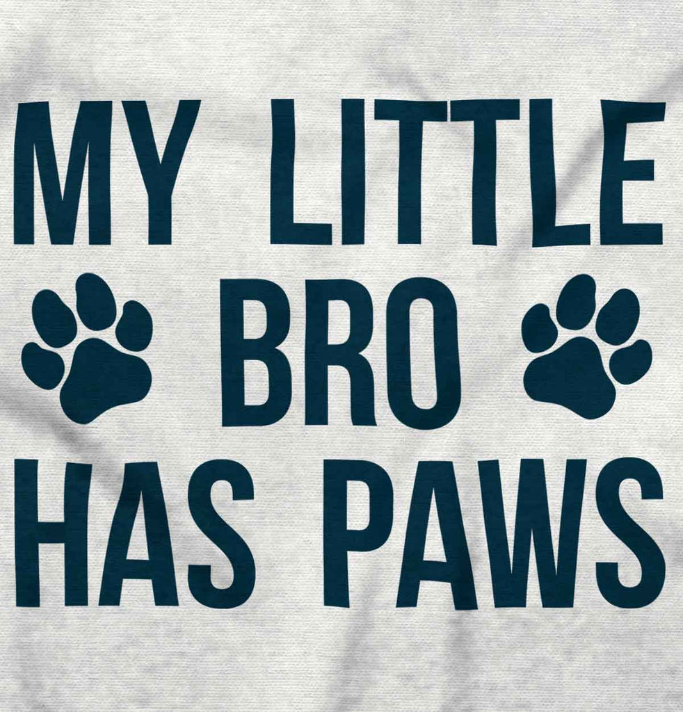 My Little Bro Has Paws Infant Toddler T Shirt-Direct To Garment Print-Brisco Baby
