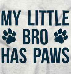 My Little Bro Has Paws Infant Toddler T Shirt-Direct To Garment Print-Brisco Baby