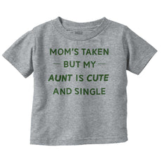 Mom's Taken Aunt's Cute Infant Toddler T Shirt-Direct To Garment Print-Brisco Baby