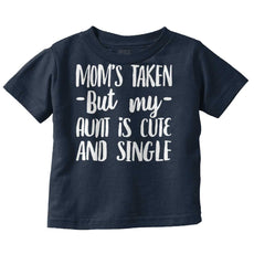 Aunt is Single Infant Toddler T Shirt-Direct To Garment Print-Brisco Baby
