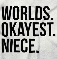 Worlds Okayest Niece Infant Toddler T Shirt-Direct To Garment Print-Brisco Baby