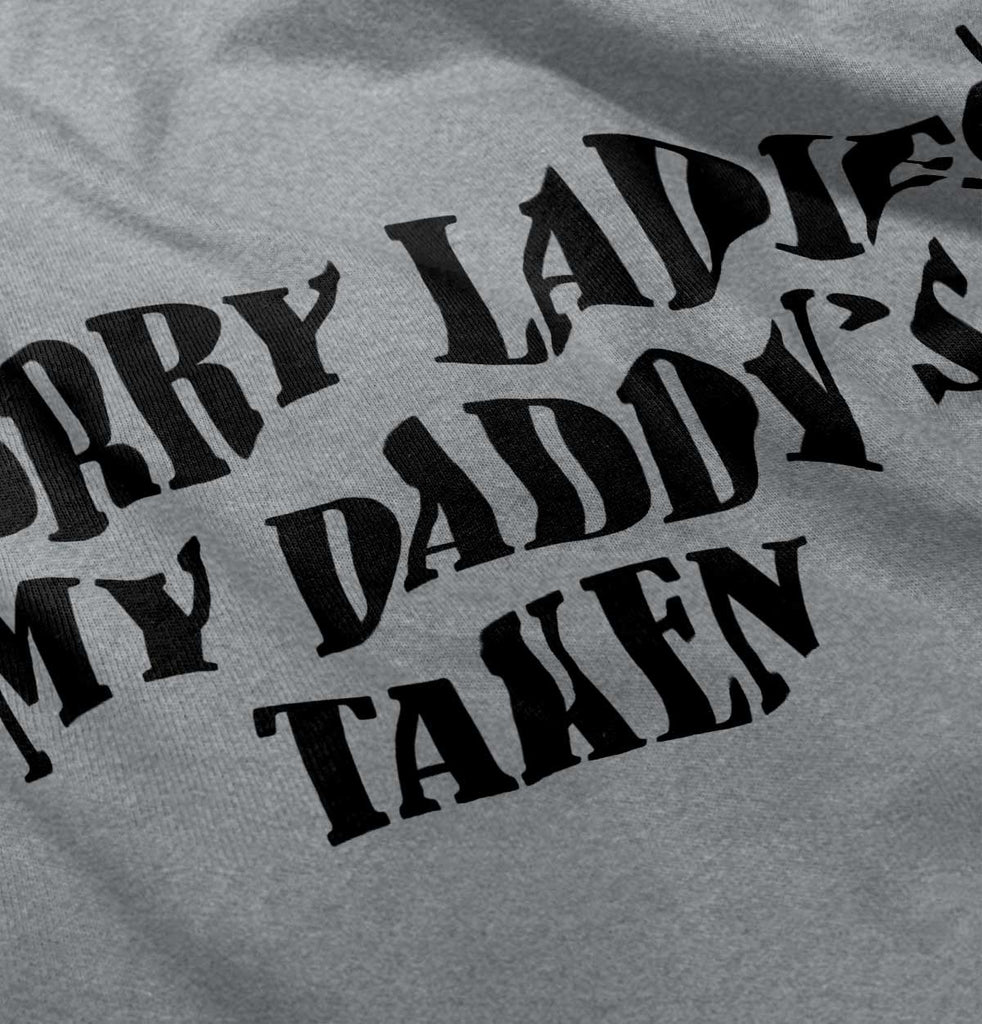 Daddy's Taken Infant Toddler T Shirt-Direct To Garment Print-Brisco Baby