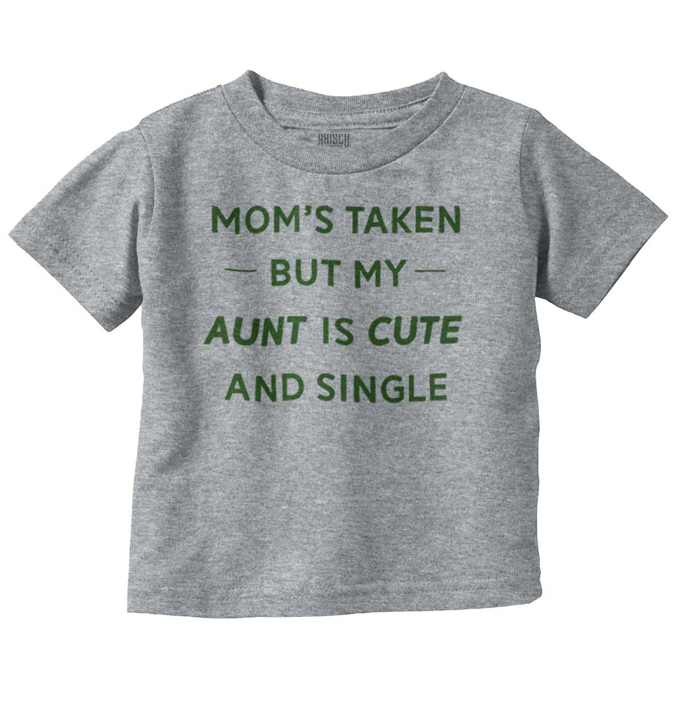 Mom's Taken Aunt's Cute Infant Toddler T Shirt-Direct To Garment Print-Brisco Baby
