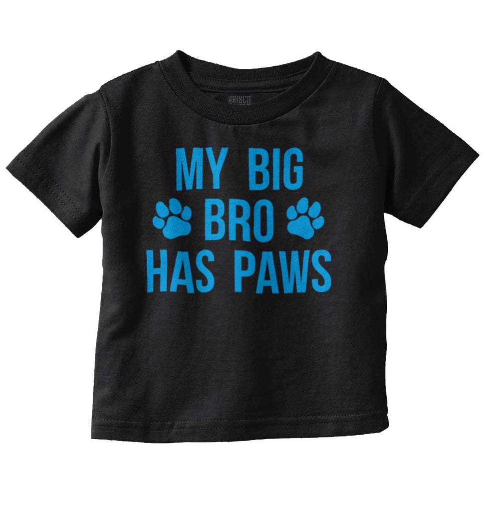My Big Bro Has Paws Infant Toddler T Shirt-Direct To Garment Print-Brisco Baby