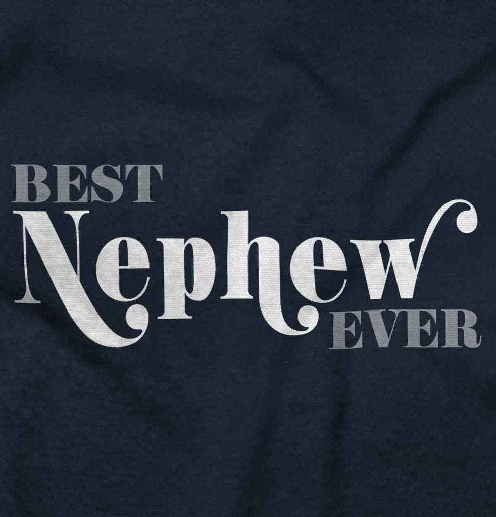 Best Nephew Ever Infant Toddler T Shirt-Direct To Garment Print-Brisco Baby