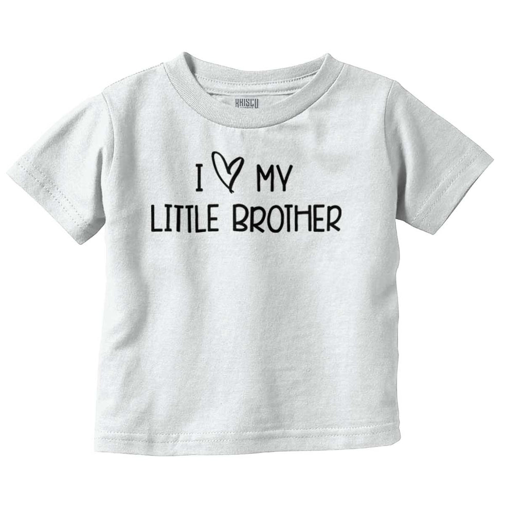 I Love My Little Brother Infant Toddler T Shirt-Direct To Garment Print-Brisco Baby
