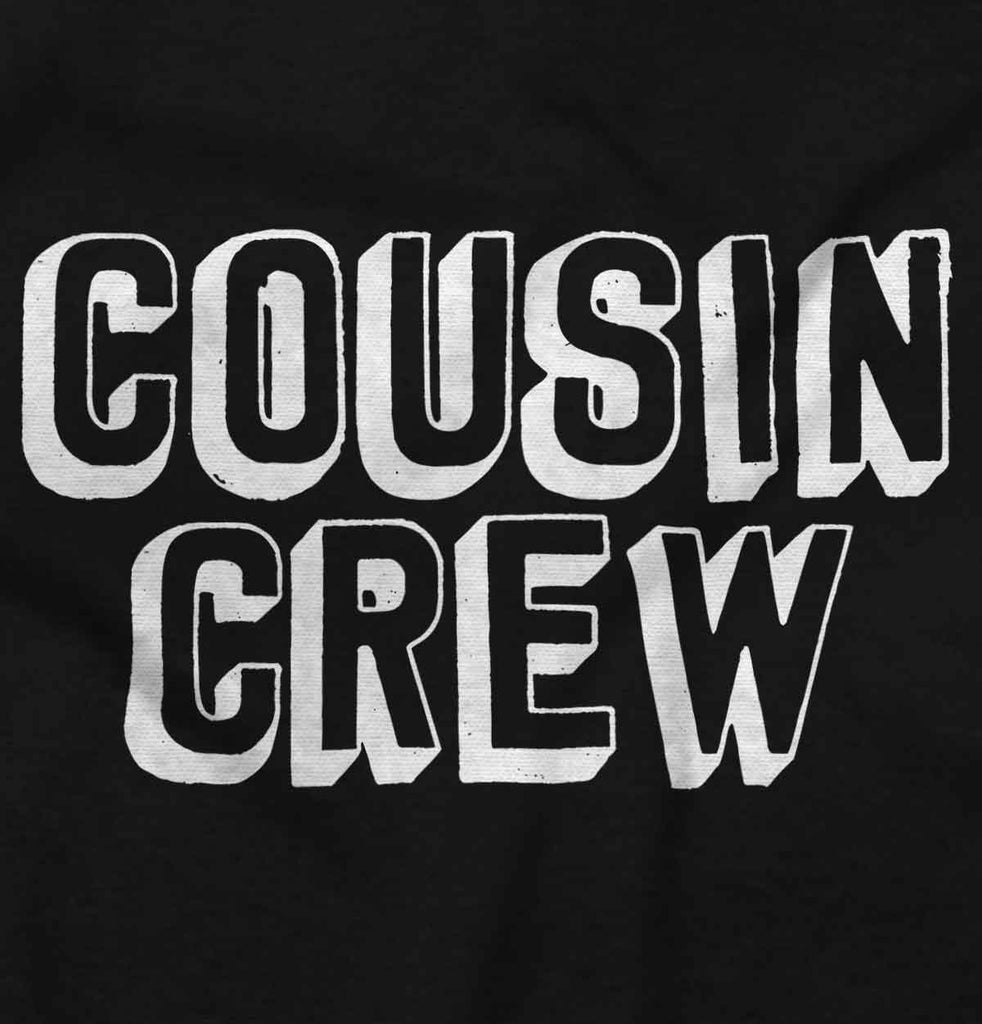Cousin Crew Infant Toddler T Shirt-Direct To Garment Print-Brisco Baby