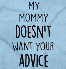 Mommy Doesn't Want Your Advice Infant Baby Bib-Direct To Garment Print-Brisco Baby