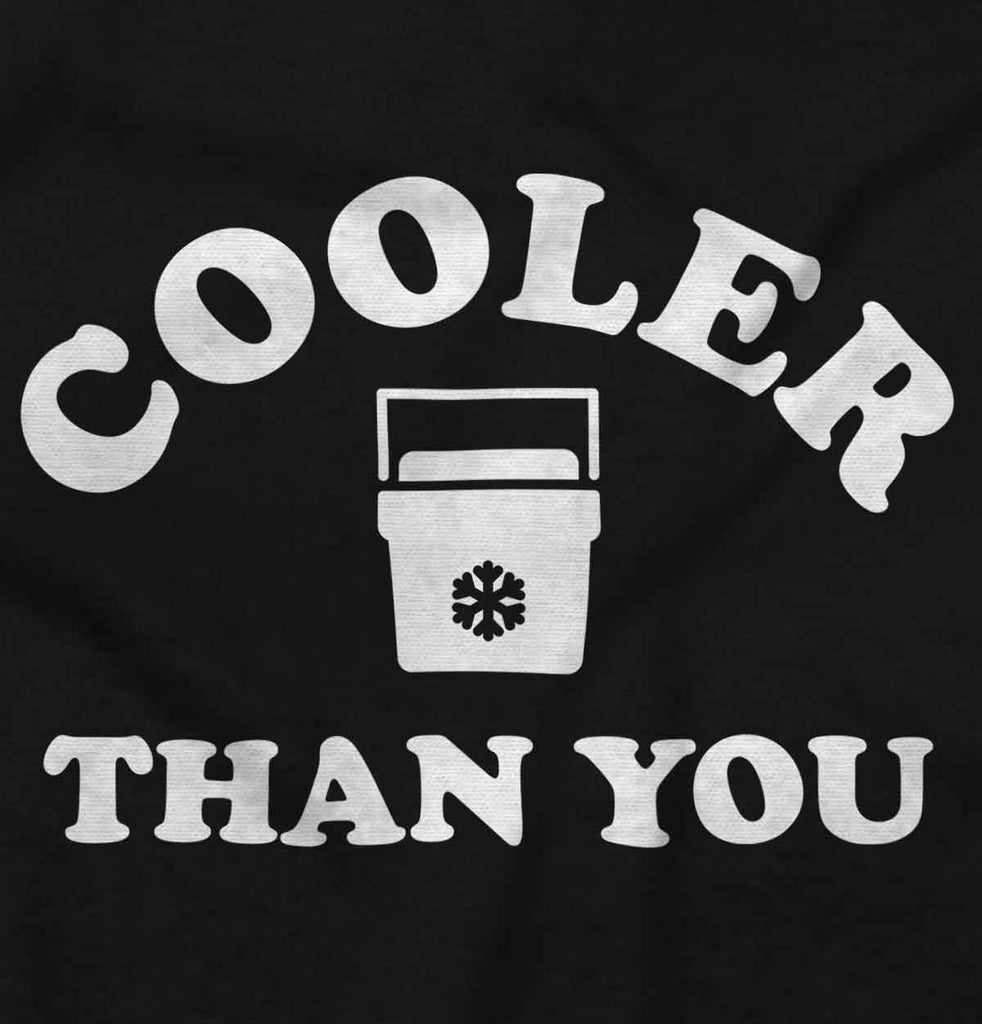 Cooler Than You Infant Toddler T Shirt-Direct To Garment Print-Brisco Baby