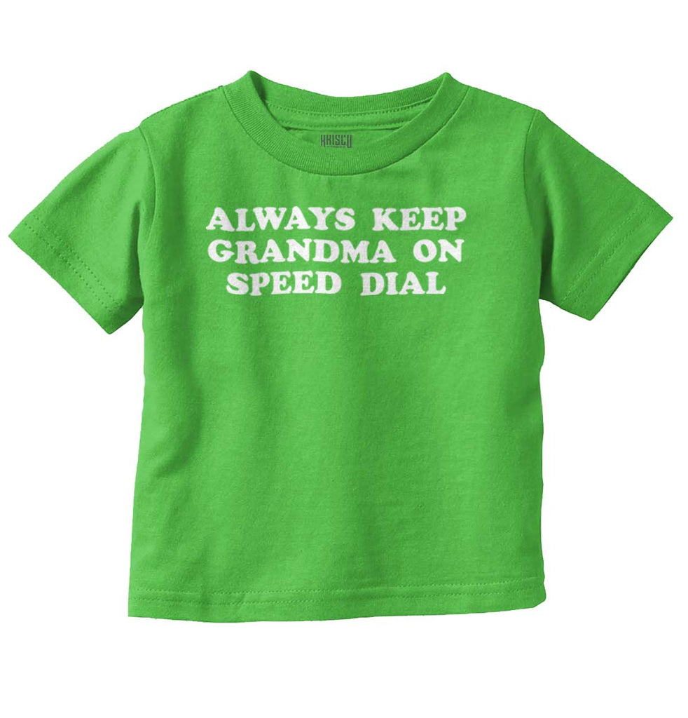 Always Keep Grandma Speed Dial Infant Toddler T Shirt-Direct To Garment Print-Brisco Baby