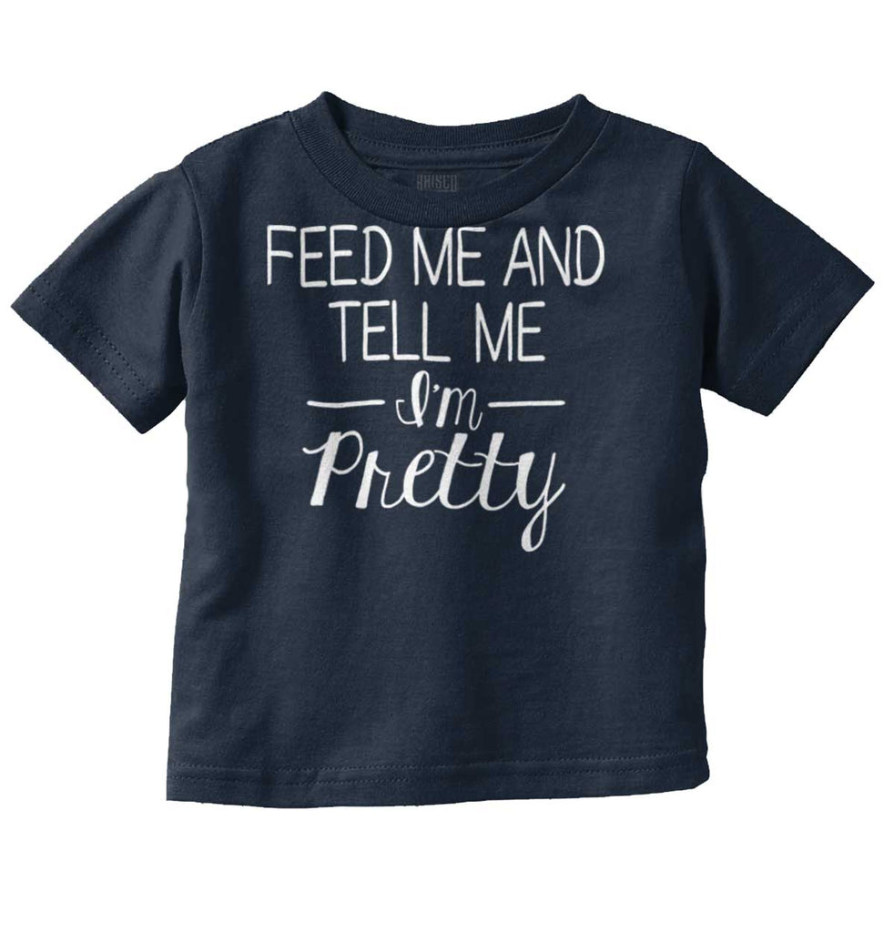 Tell Me I'm Pretty Infant Toddler T Shirt-Direct To Garment Print-Brisco Baby