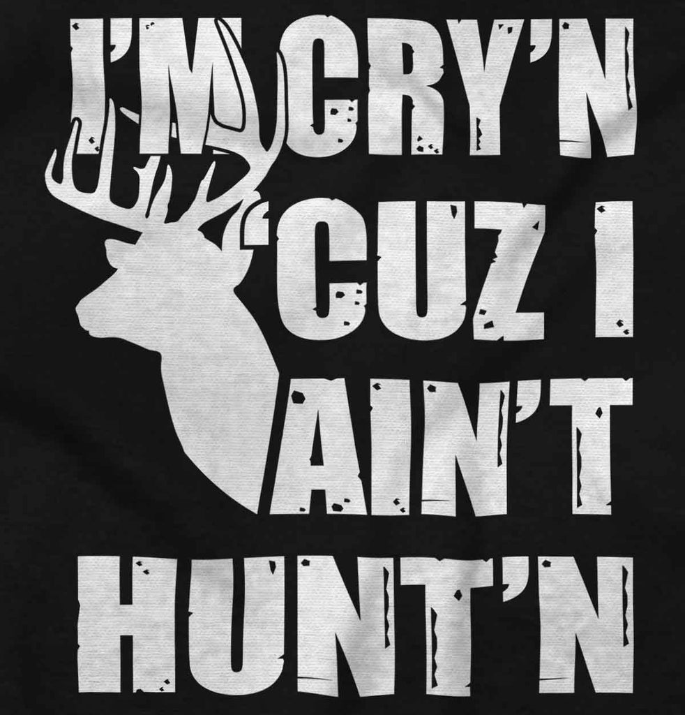 Cryin Cuz I Aint Huntin Romper Bodysuit-Direct To Garment Print-Brisco Baby