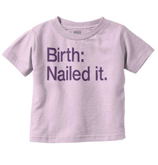 Nailed It Infant Toddler T Shirt-Direct To Garment Print-Brisco Baby