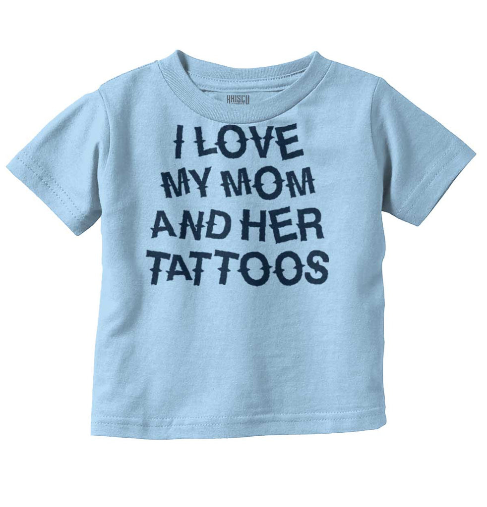 Mom's Tattoos Infant Toddler T Shirt-Direct To Garment Print-Brisco Baby