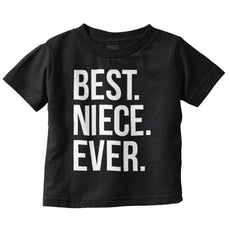 Best Niece Ever Infant Toddler T Shirt-Direct To Garment Print-Brisco Baby